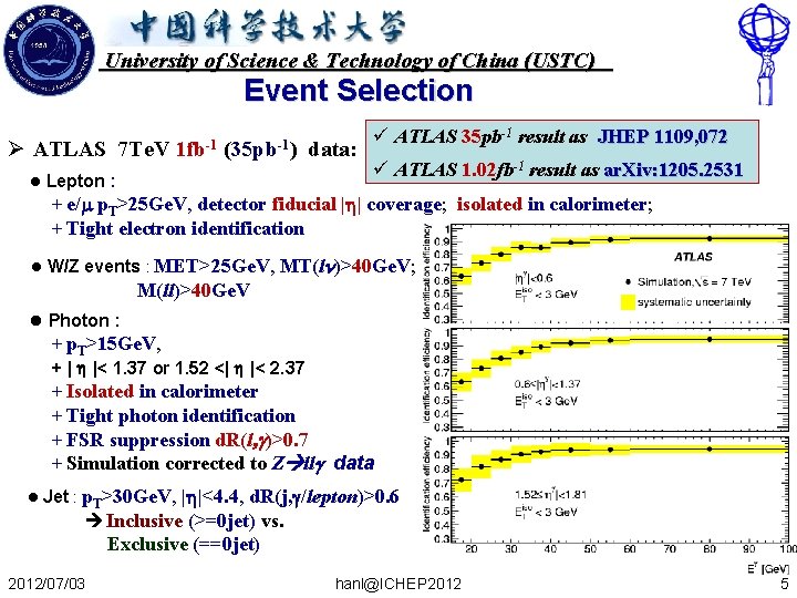 University of Science & Technology of China (USTC) Event Selection Ø ATLAS 7 Te.