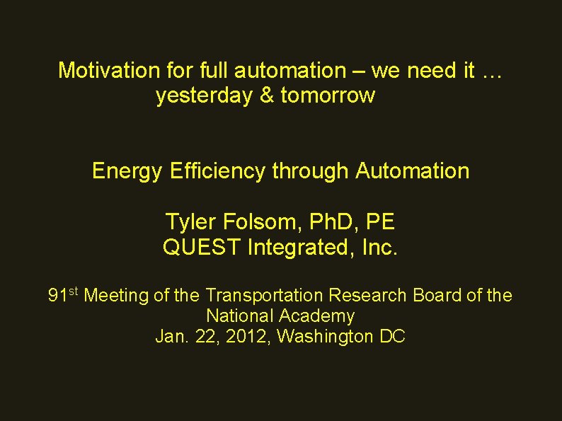Motivation for full automation – we need it … yesterday & tomorrow  Energy Efficiency