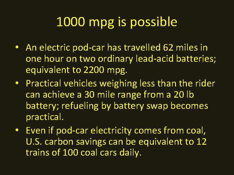 1000 mpg is possible • An electric pod-car has travelled 62 miles in one