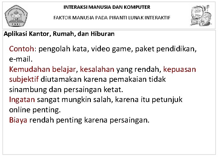 INTERAKSI MANUSIA DAN KOMPUTER FAKTOR MANUSIA PADA PIRANTI LUNAK INTERAKTIF Aplikasi Kantor, Rumah, dan