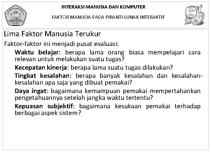 INTERAKSI MANUSIA DAN KOMPUTER FAKTOR MANUSIA PADA PIRANTI LUNAK INTERAKTIF Lima Faktor Manusia Terukur