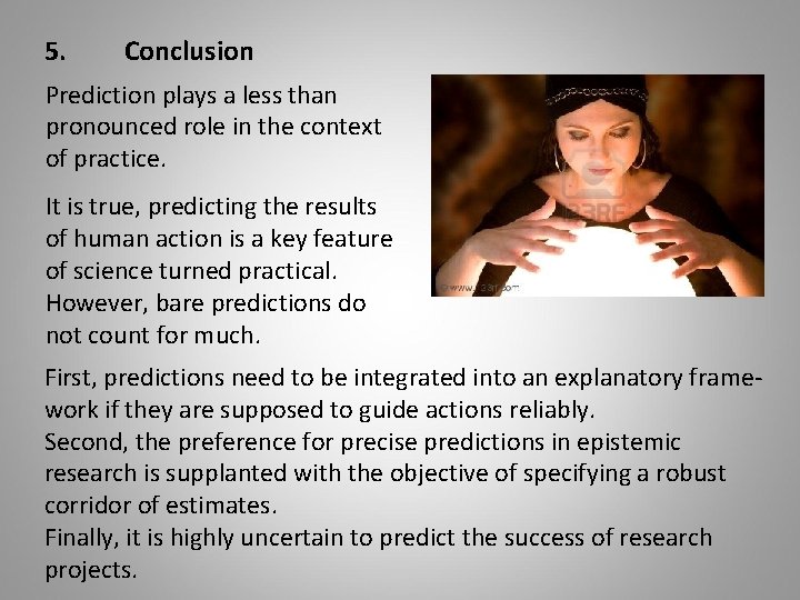 5. Conclusion Prediction plays a less than pronounced role in the context of practice.