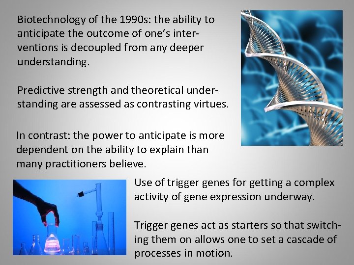 Biotechnology of the 1990 s: the ability to anticipate the outcome of one’s interventions