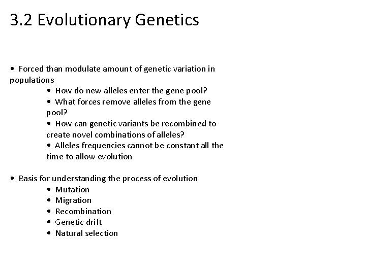 3. 2 Evolutionary Genetics • Forced than modulate amount of genetic variation in populations