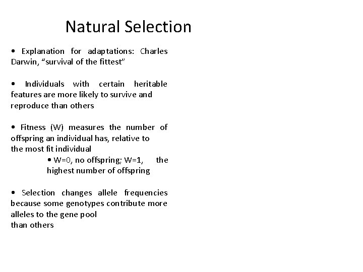 Natural Selection • Explanation for adaptations: Charles Darwin, “survival of the fittest” • Individuals