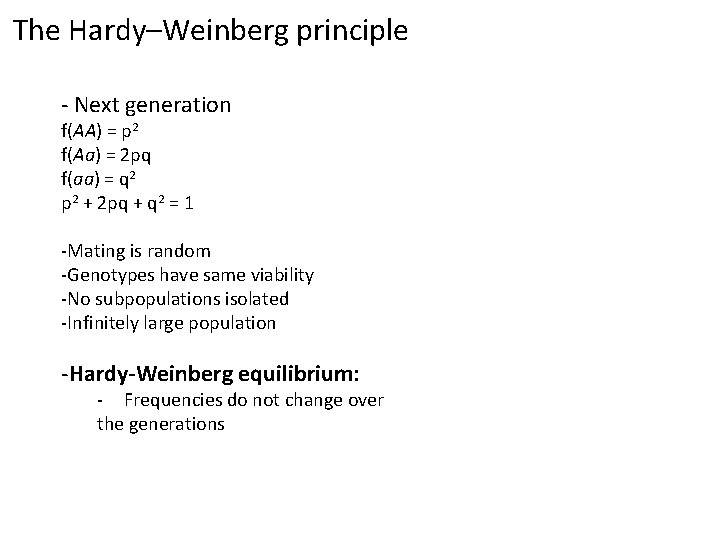 The Hardy–Weinberg principle - Next generation f(AA) = p 2 f(Aa) = 2 pq