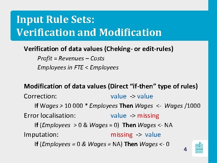 Input Rule Sets: Verification and Modification Verification of data values (Cheking- or edit-rules) Profit