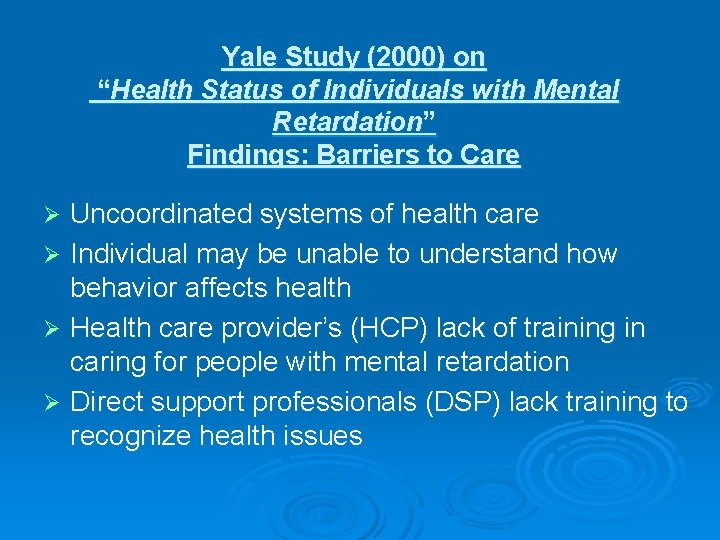 Yale Study (2000) on “Health Status of Individuals with Mental Retardation” Findings: Barriers to