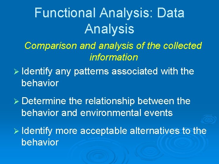 Functional Analysis: Data Analysis Comparison and analysis of the collected information Ø Identify any