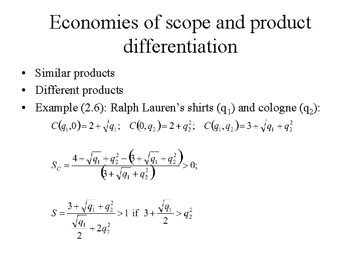 Economies of scope and product differentiation • Similar products • Different products • Example