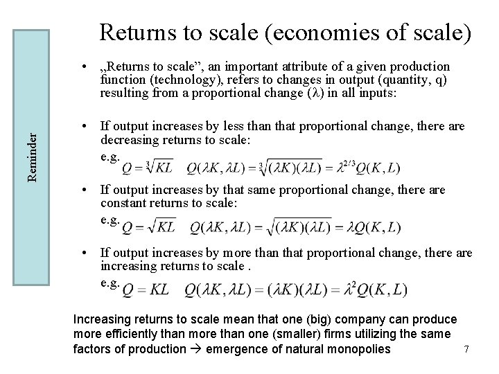 Returns to scale (economies of scale) Reminder • „Returns to scale”, an important attribute