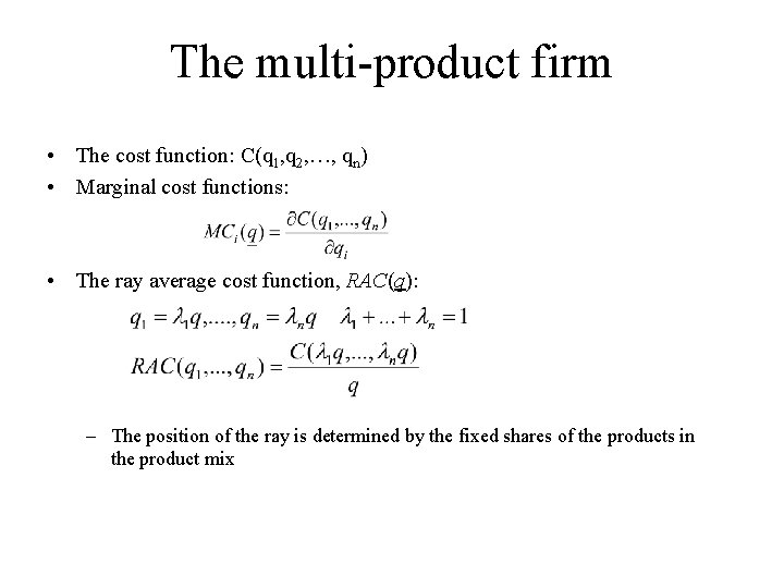 The multi-product firm • The cost function: C(q 1, q 2, …, qn) •