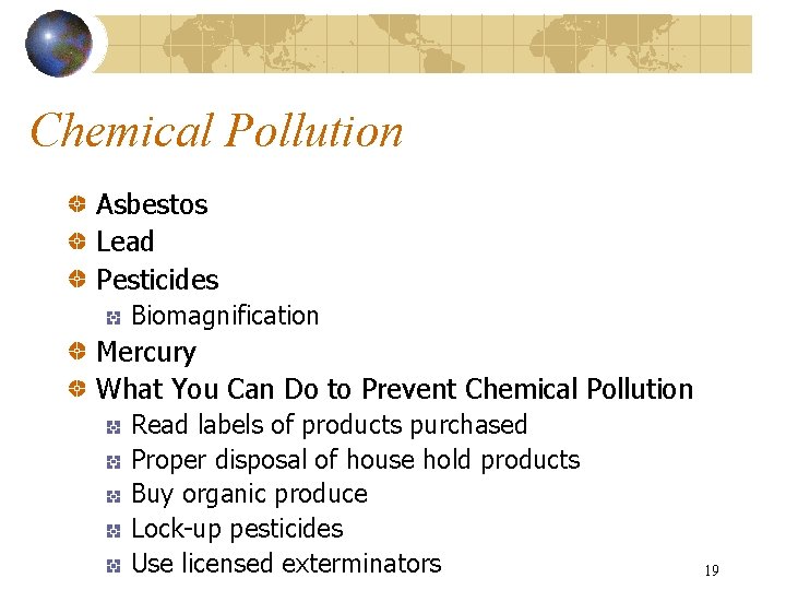 Chemical Pollution Asbestos Lead Pesticides Biomagnification Mercury What You Can Do to Prevent Chemical