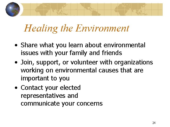 Healing the Environment • Share what you learn about environmental issues with your family