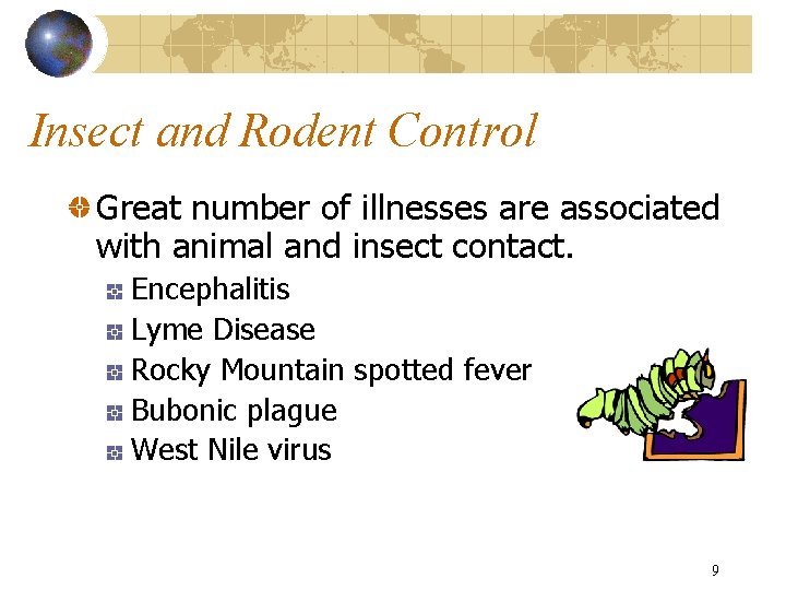 Insect and Rodent Control Great number of illnesses are associated with animal and insect