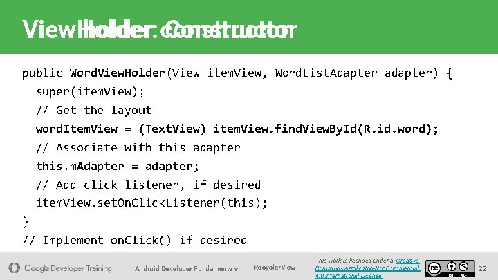 View. Holder: View holder constructor Constructor public Word. View. Holder(View item. View, Word. List.