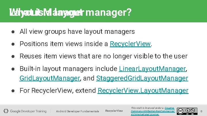 Layoutis. Manager What a layout manager? ● All view groups have layout managers ●