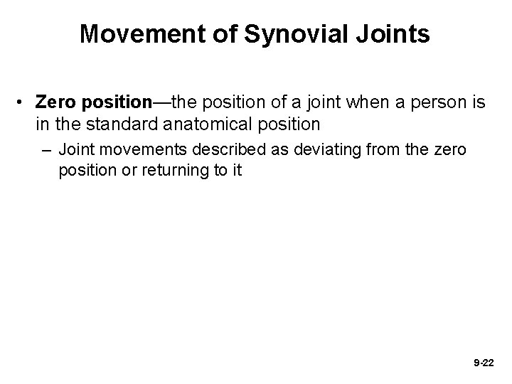 Movement of Synovial Joints • Zero position—the position of a joint when a person Movement of Synovial Joints • Zero position—the position of a joint when a person
