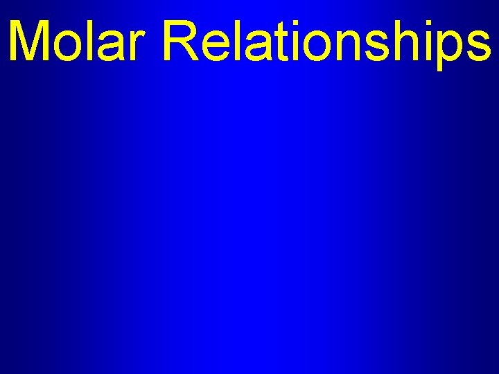 Molar Relationships 