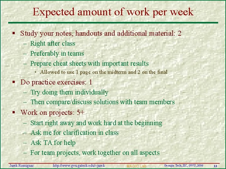 Expected amount of work per week § Study your notes, handouts and additional material:
