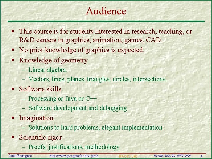 Audience § This course is for students interested in research, teaching, or R&D careers