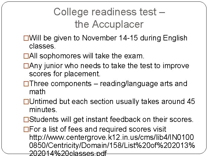 College readiness test – the Accuplacer �Will be given to November 14 -15 during