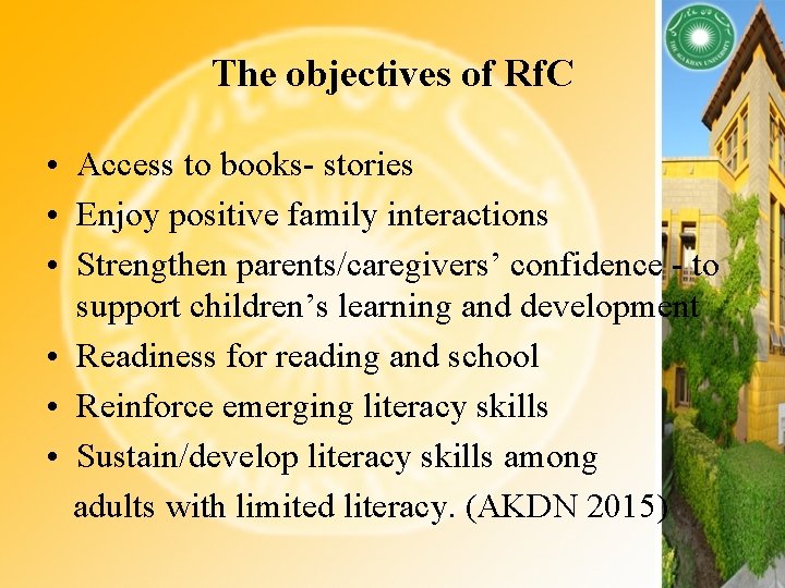 The objectives of Rf. C • Access to books- stories • Enjoy positive family