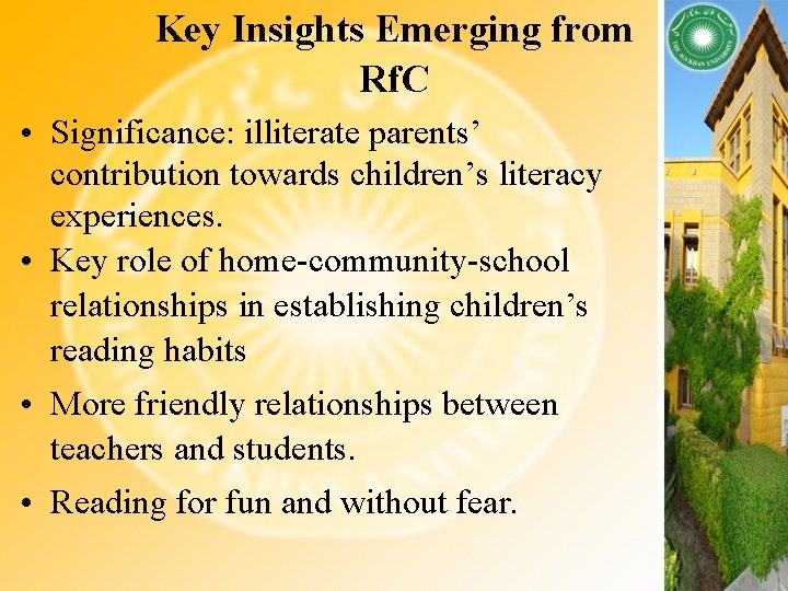 Key Insights Emerging from Rf. C • Significance: illiterate parents’ contribution towards children’s literacy