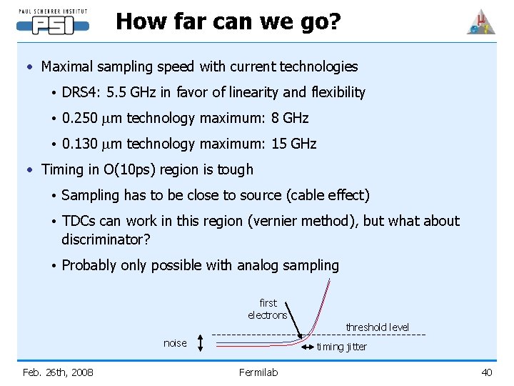 How far can we go? • Maximal sampling speed with current technologies • DRS