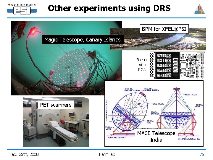 Other experiments using DRS BPM for XFEL@PSI Magic Telescope, Canary Islands 8 chn. with