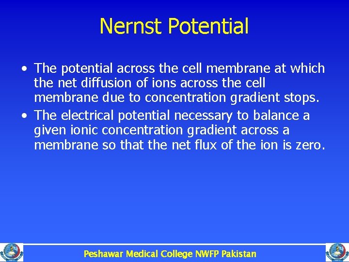 Nernst Potential • The potential across the cell membrane at which the net diffusion