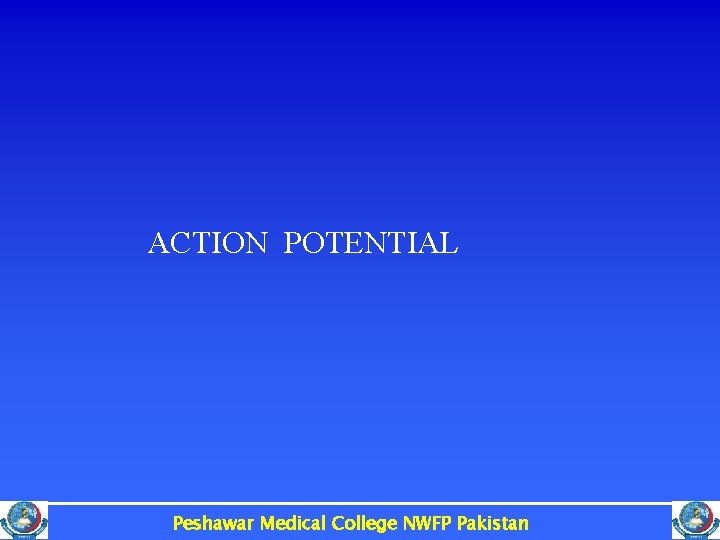 ACTION POTENTIAL Peshawar Medical College NWFP Pakistan 