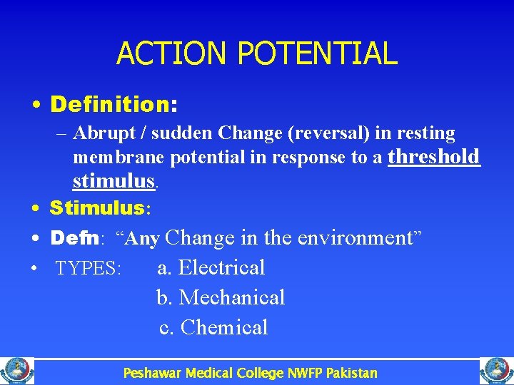 ACTION POTENTIAL • Definition: – Abrupt / sudden Change (reversal) in resting membrane potential