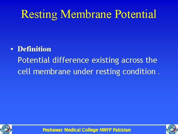 Resting Membrane Potential • Definition Potential difference existing across the cell membrane under resting