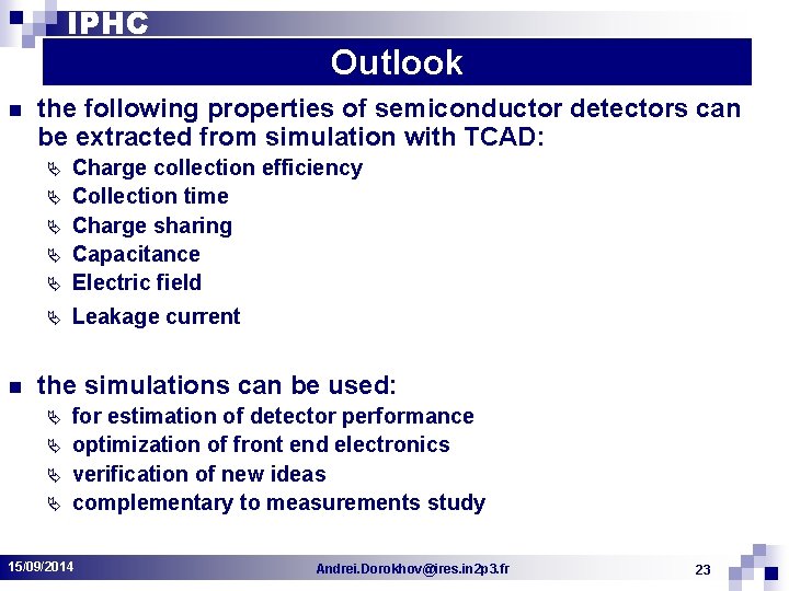 IPHC n the following properties of semiconductor detectors can be extracted from simulation with