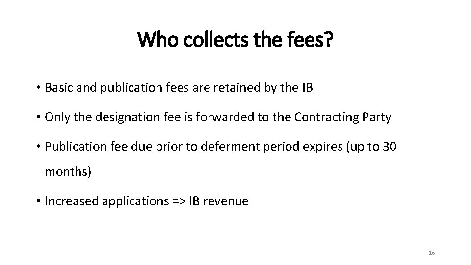 Who collects the fees? • Basic and publication fees are retained by the IB