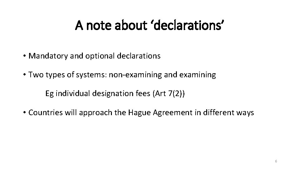 A note about ‘declarations’ • Mandatory and optional declarations • Two types of systems: