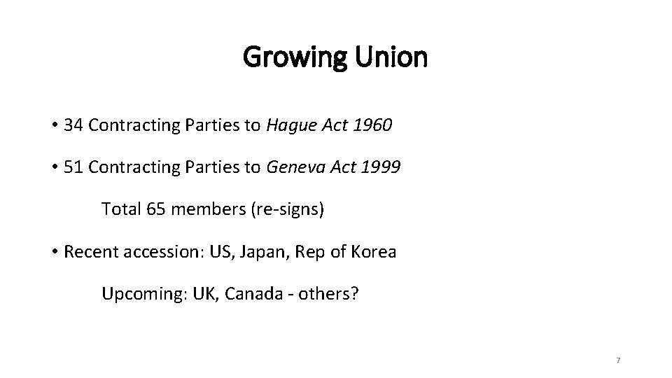 Growing Union • 34 Contracting Parties to Hague Act 1960 • 51 Contracting Parties