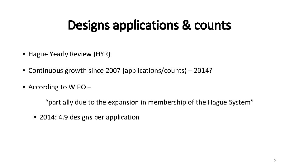 Designs applications & counts • Hague Yearly Review (HYR) • Continuous growth since 2007