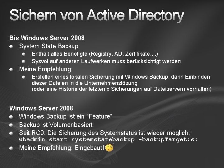 Sichern von Active Directory Bis Windows Server 2008 System State Backup Enthält alles Benötigte