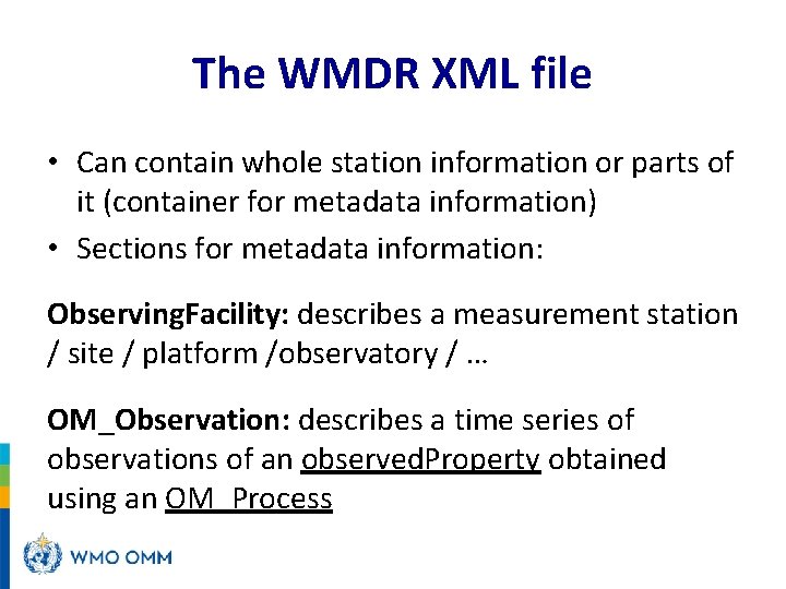 The WMDR XML file • Can contain whole station information or parts of it