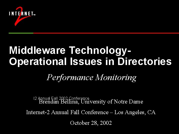 Middleware Technology. Operational Issues in Directories Performance Monitoring I 2 Annual Fall 2002 Conference