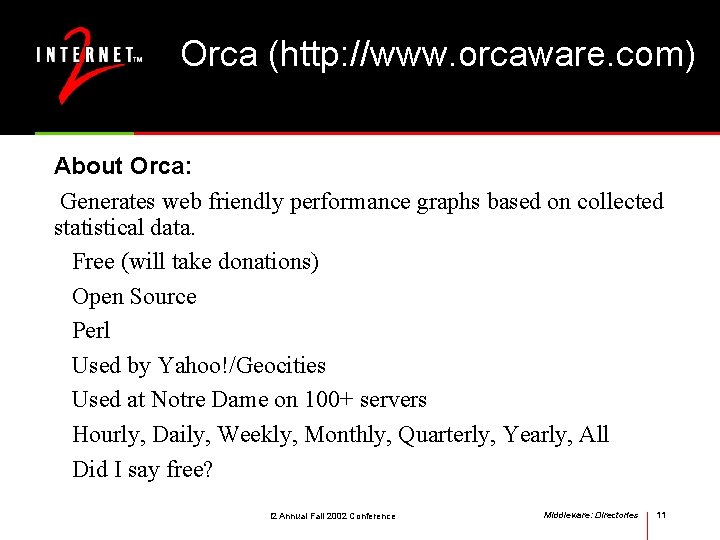 Orca (http: //www. orcaware. com) About Orca: Generates web friendly performance graphs based on