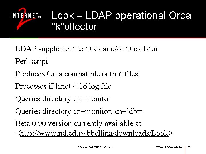 Look – LDAP operational Orca "k"ollector LDAP supplement to Orca and/or Orcallator Perl script