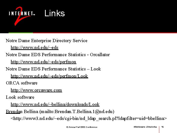 Links Notre Dame Enterprise Directory Service http: //www. nd. edu/~eds Notre Dame EDS Performance