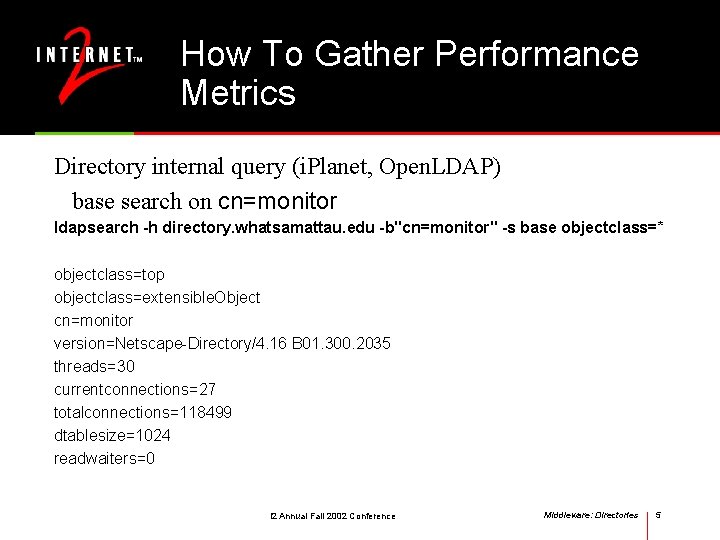 How To Gather Performance Metrics Directory internal query (i. Planet, Open. LDAP) base search