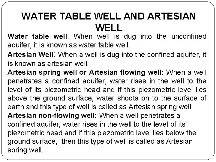 WATER TABLE WELL AND ARTESIAN WELL Water table well: When well is dug into