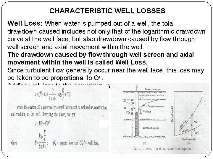 CHARACTERISTIC WELL LOSSES Well Loss: When water is pumped out of a well, the