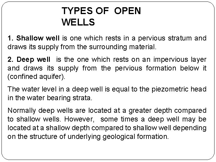 TYPES OF OPEN WELLS 1. Shallow well is one which rests in a pervious