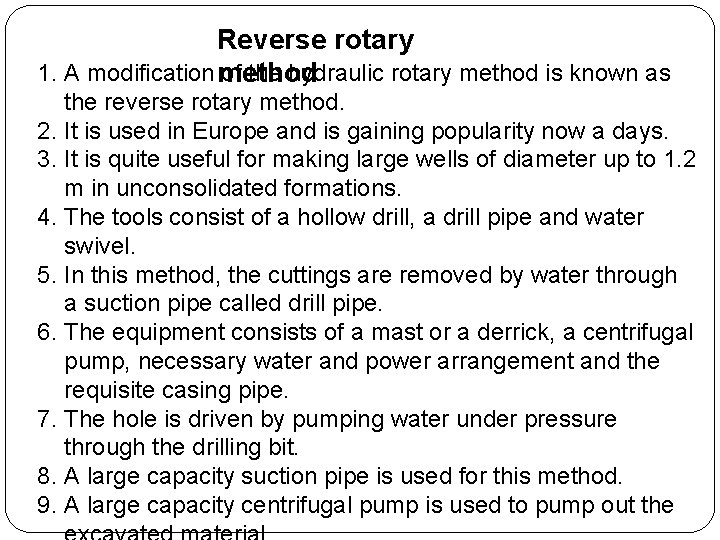 Reverse rotary 1. A modification method of the hydraulic rotary method is known as